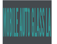 Mobile Auto Glass LA
