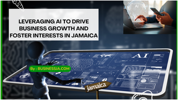 Leveraging AI to Drive Business Growth and Foster Interests in Jamaica