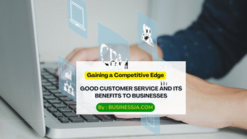 Good Customer Service and Its Benefits to Businesses