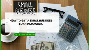 How to Get a Small Business Loan in Jamaica