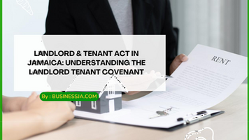 Landlord & Tenant Act in Jamaica: Understanding the Landlord Tenant Covenant