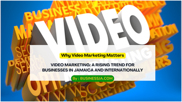 Video Marketing: A Rising Trend for Businesses in Jamaica and Internationally