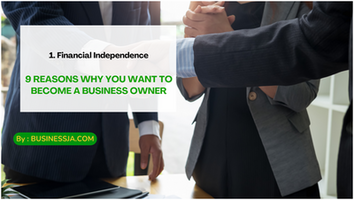 9 Reasons Why You Want to Become a Business Owner