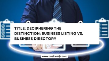 Title: Deciphering the Distinction: Business Listing vs. Business Directory