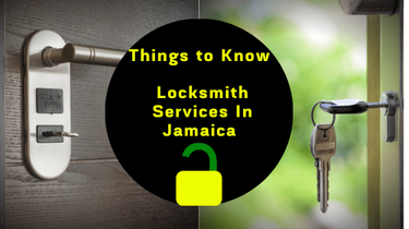Things to Know | Locksmith Services In Jamaica