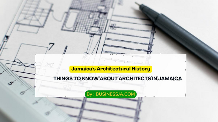 Things to Know About Architects in Jamaica