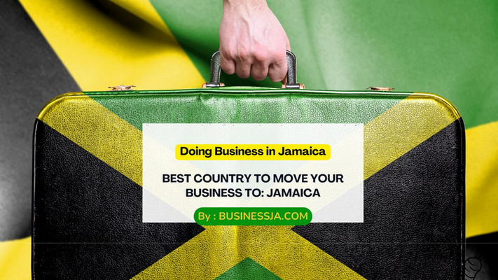 Best Country to Move Your Business to:  Jamaica