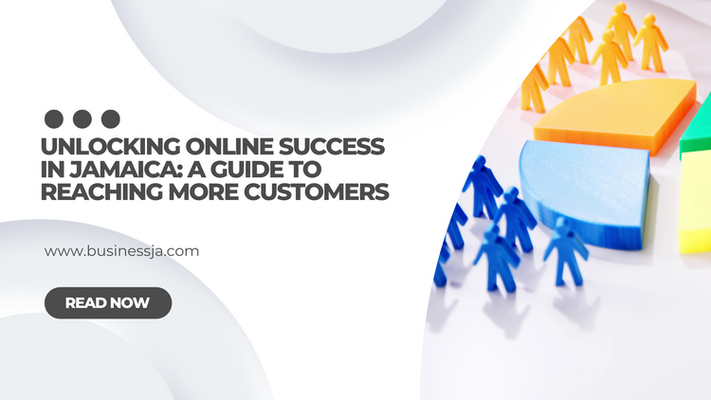 Unlocking Online Success in Jamaica: A Guide to Reaching More Customers
